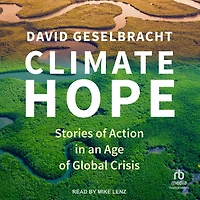 Climate Hope: Stories of Action an Age Global Crisis