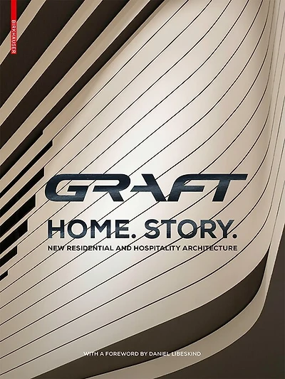 Graft - Home. Story.: New Residential And Hospitality Architecture