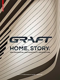 Graft - Home. Story.: New Residential And Hospitality Architecture