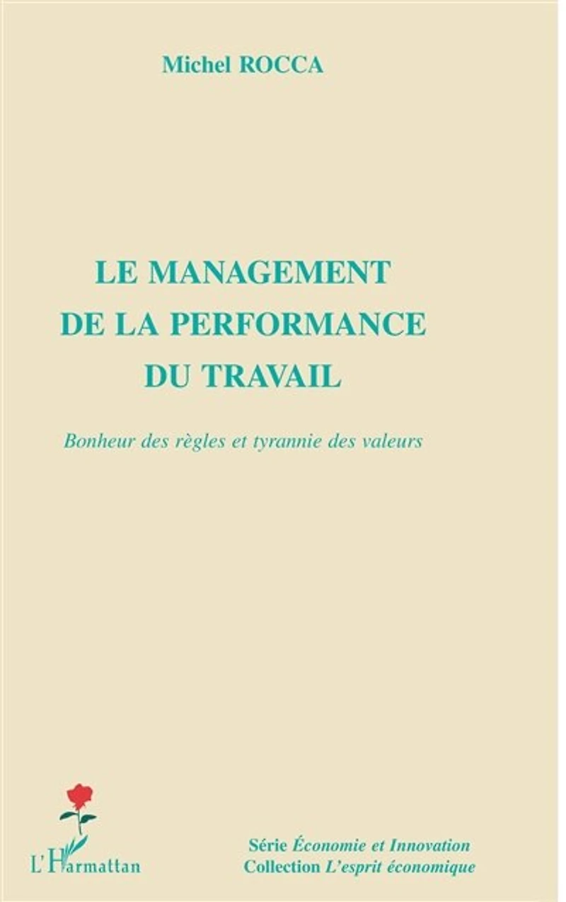 Le management de la performance du travail - bonheur des règ
