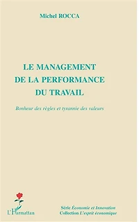 Le management de la performance du travail - bonheur des règ