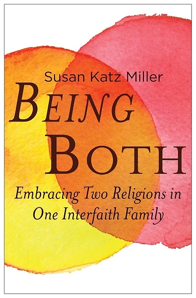 Being Both: Embracing Two Religions One Interfaith Family