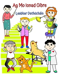 Ag Mo Ionad Oibre Leabhar Dathúcháin: An leabhar a chuidíonn le páistí na poist a fhoghlaim ar bhealach spraíúil