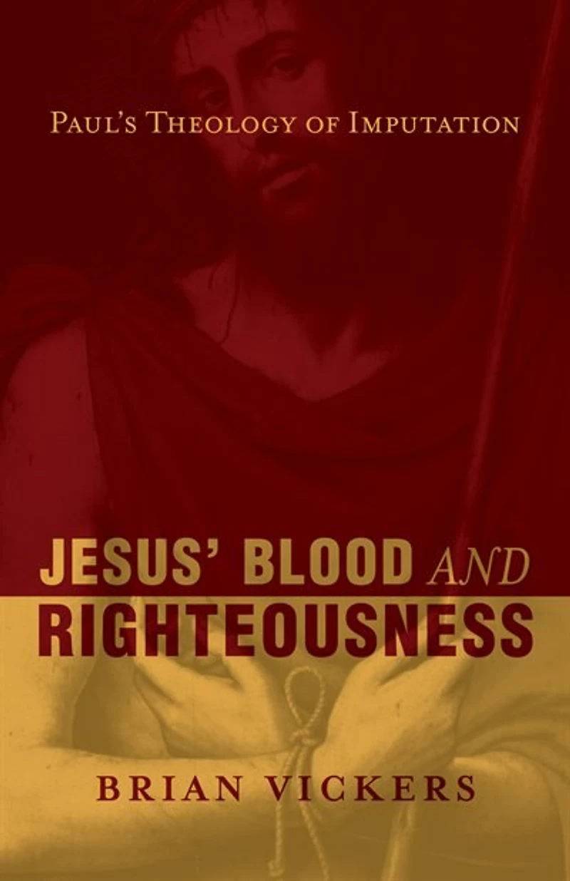 Jesus' Blood And Righteousness: Paul's Theology Of Imputation
