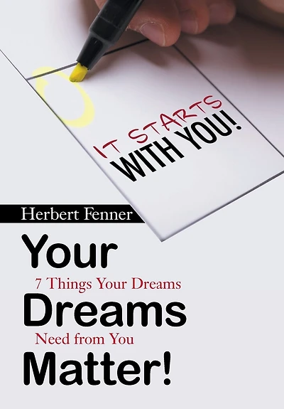 Your Dreams Matter!: 7 Things Your Dreams Need From You