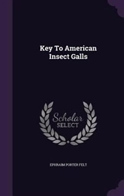 Key to American Insect Galls (Classic Reprint)