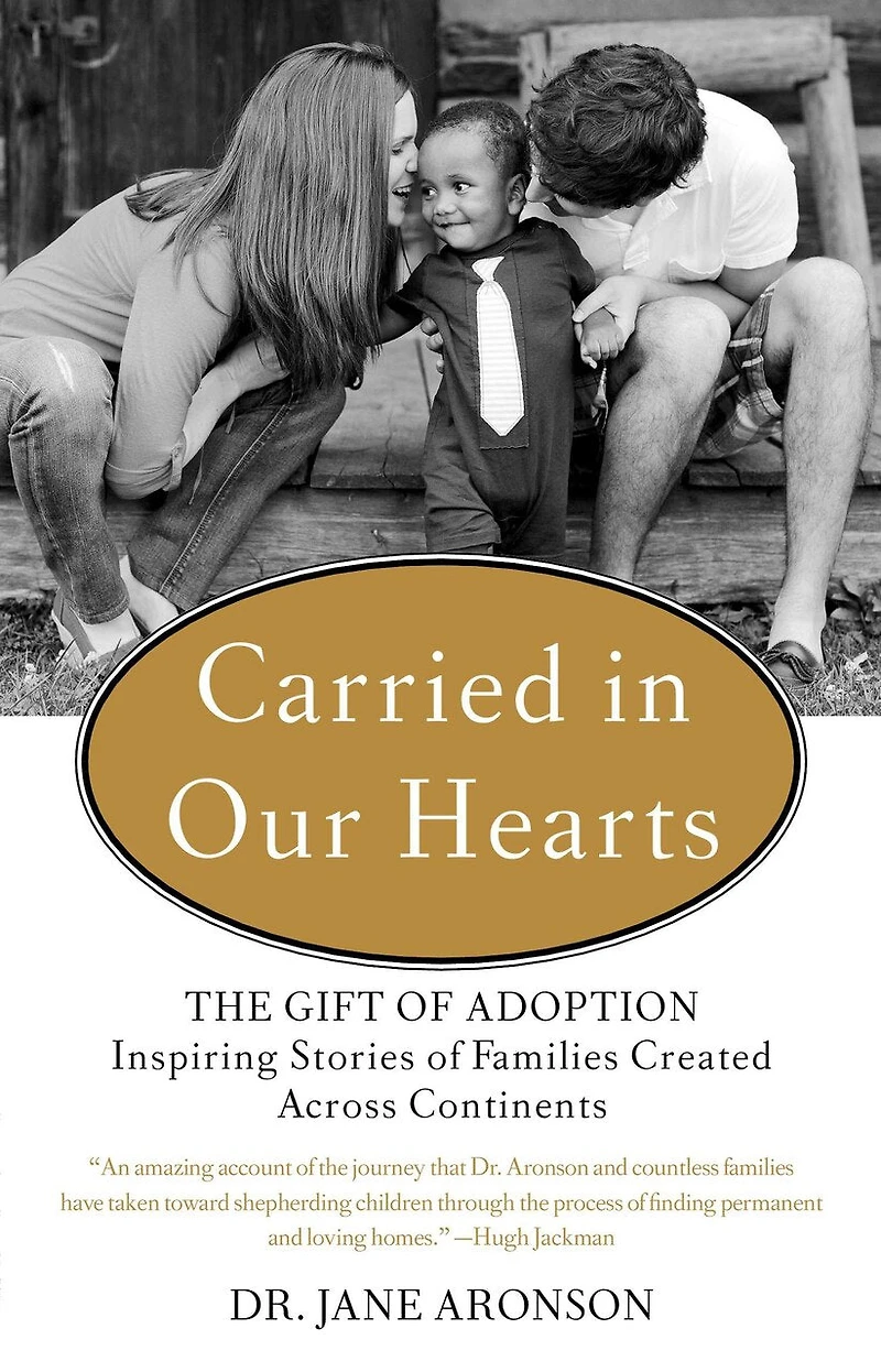 Carried Our Hearts: The Gift of Adoption: Inspiring Stories Families Created Across Continents