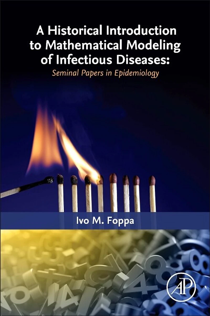 A Historical Introduction to Mathematical Modeling of Infectious Diseases: Seminal Papers Epidemiology