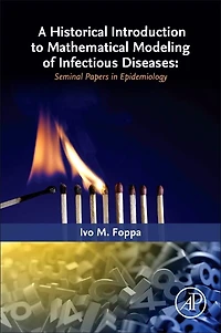 A Historical Introduction to Mathematical Modeling of Infectious Diseases: Seminal Papers Epidemiology