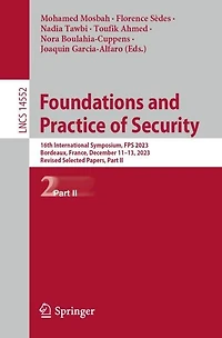 Foundations and Practice of Security: 16th International Symposium, FPS 2023, Bordeaux, France, December 11-13, Revised Selected Papers