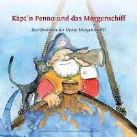 Käpt'n Penno und das Morgenschiff: Startbonbons für kleine Morgenmuffel