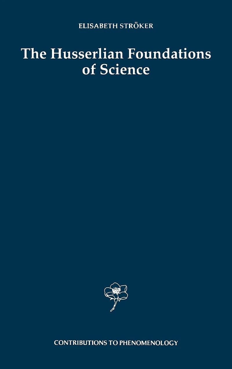 The Husserlian Foundations of Science