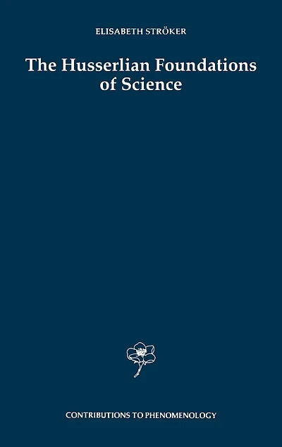 The Husserlian Foundations of Science