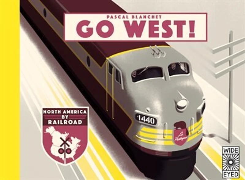 Go West!: The Great North American Railroad Adventure