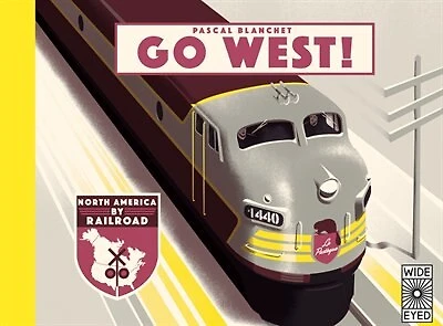 Go West!: The Great North American Railroad Adventure