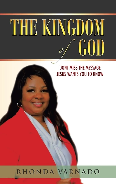 The Kingdom of God: Dont Miss the Message Jesus Wants You to Know
