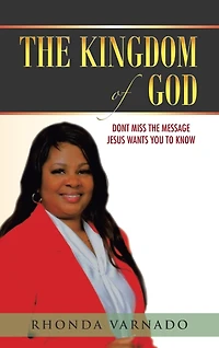 The Kingdom of God: Dont Miss the Message Jesus Wants You to Know