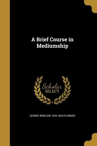 A Brief Course Mediumship