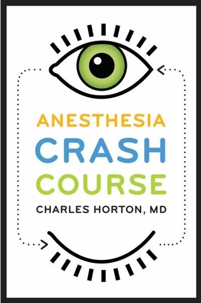 Anesthesia Crash Course