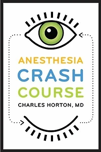 Anesthesia Crash Course