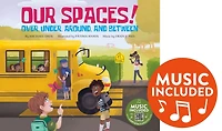 Our Spaces!: Over, Under, Around, and Between