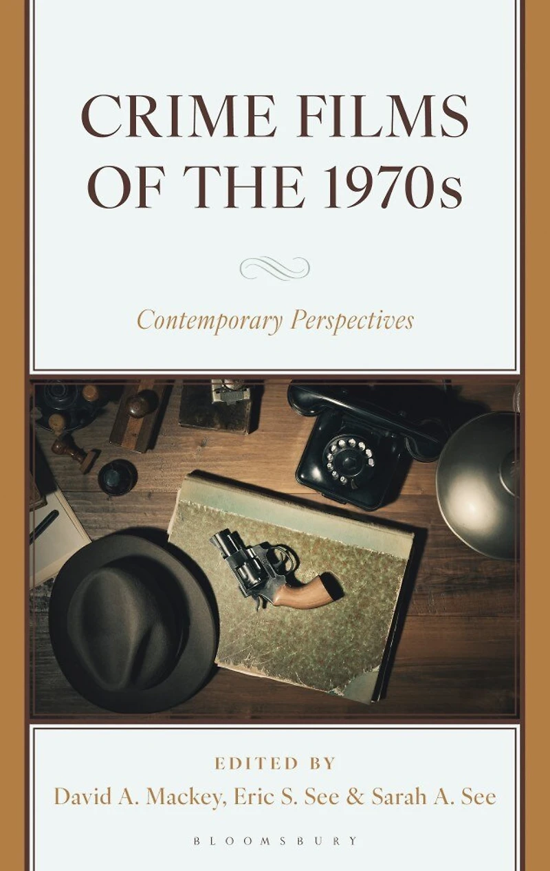 Crime Films of the 1970s: Contemporary Perspectives