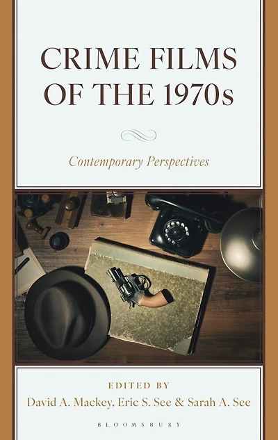 Crime Films of the 1970s: Contemporary Perspectives