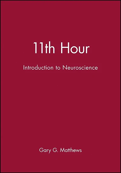 11th Hour: Introduction to Neuroscience