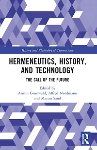 Hermeneutics, History, and Technology: the Call of Future