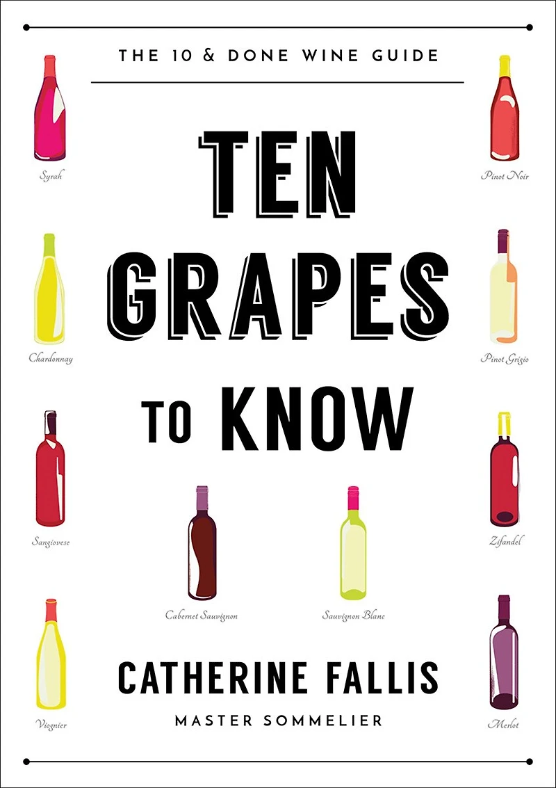 10 Grapes to Know: The Ten and Done Wine Guide