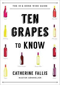 10 Grapes to Know: The Ten and Done Wine Guide