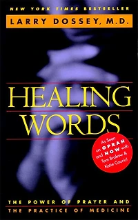 Healing Words: The Power Of Prayer And Practice Medicine