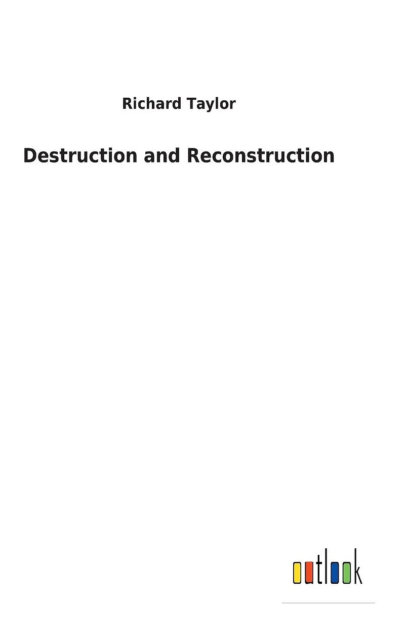 Destruction and Reconstruction