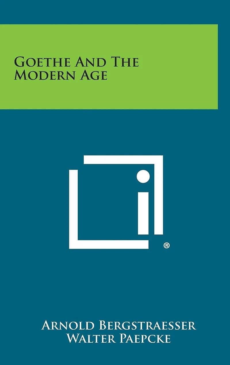 Goethe and the Modern Age
