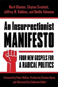 An Insurrectionist Manifesto: Four New Gospels for a Radical Politics