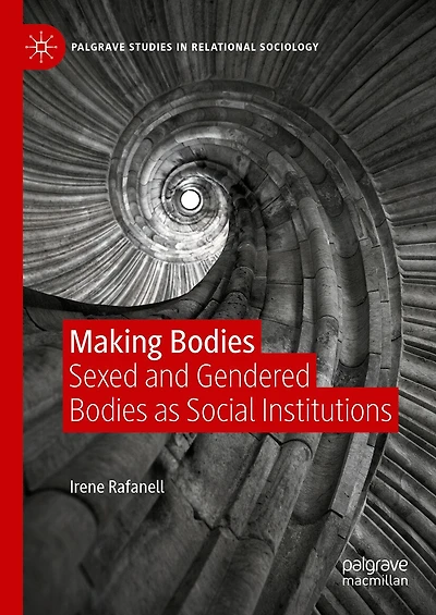 Making Bodies: Sexed and Gendered Bodies as Social Institutions