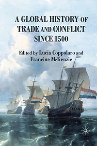 A Global History of Trade and Conflict since 1500