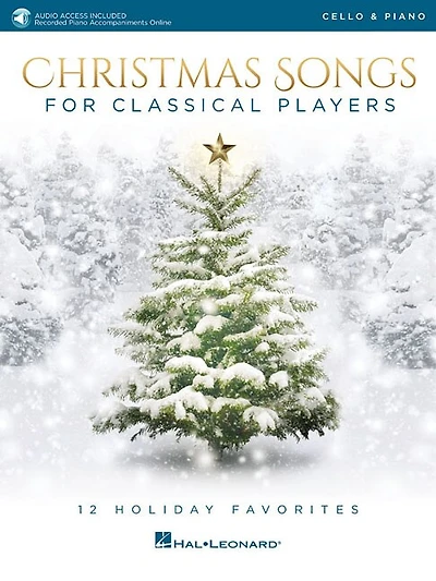 Christmas Songs For Classical Players - Cello And Piano: 12 Holiday Favorites