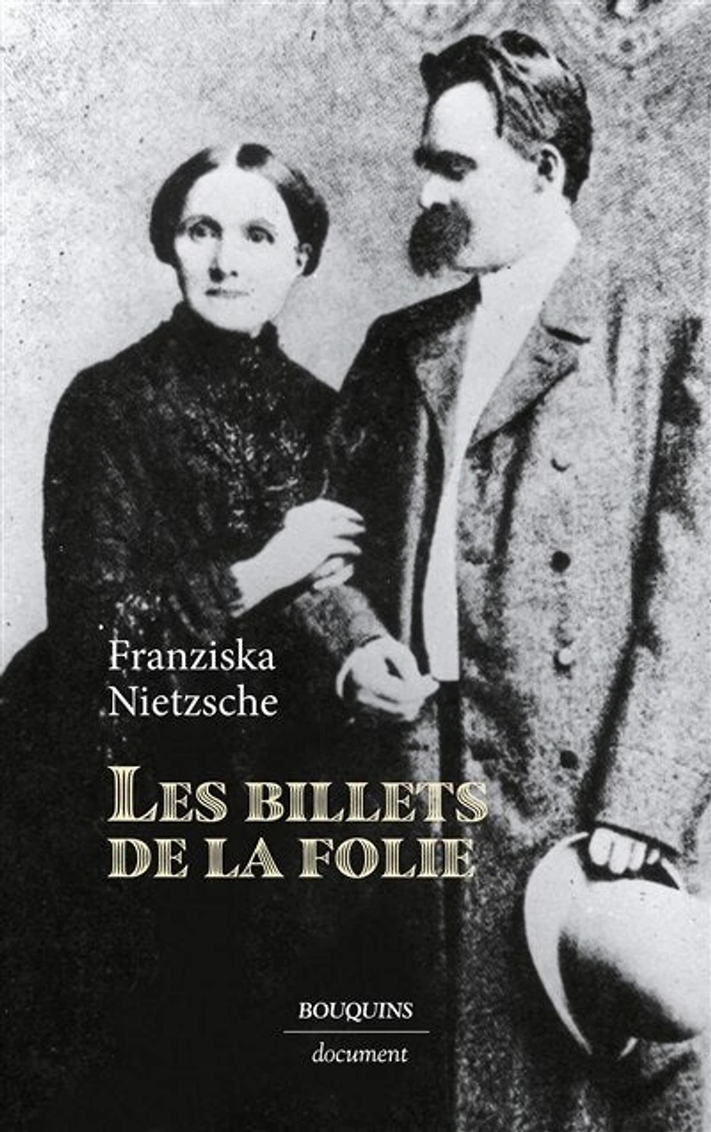 Lettres de Franziska Nietzsche à Franz Overbeck ; Les billets la folie