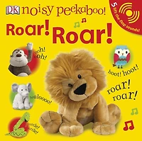 Noisy Peekaboo: Roar! Roar!: 5 Lift-the-flap Sounds!