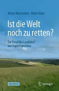Ist die Welt noch zu retten?: Zur Enzyklika Laudato si von Papst Franziskus