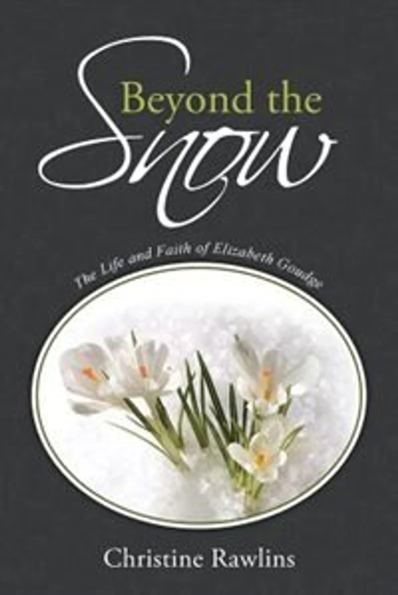 Beyond The Snow: Life and Faith of Elizabeth Goudge