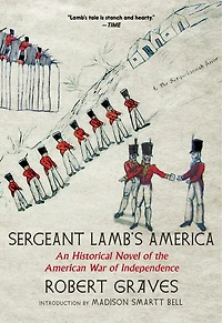 Sergeant Lamb's America: An Historical Novel of the American War of Independence
