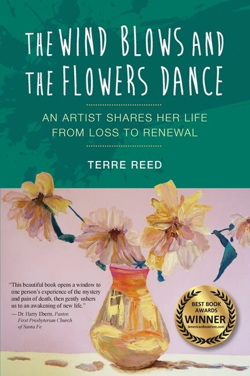 The Wind Blows And The Flowers Dance: An Artist Shares Her Life From Loss To Renewal