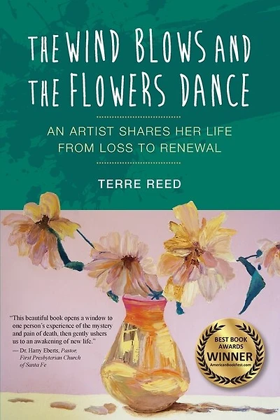 The Wind Blows And The Flowers Dance: An Artist Shares Her Life From Loss To Renewal