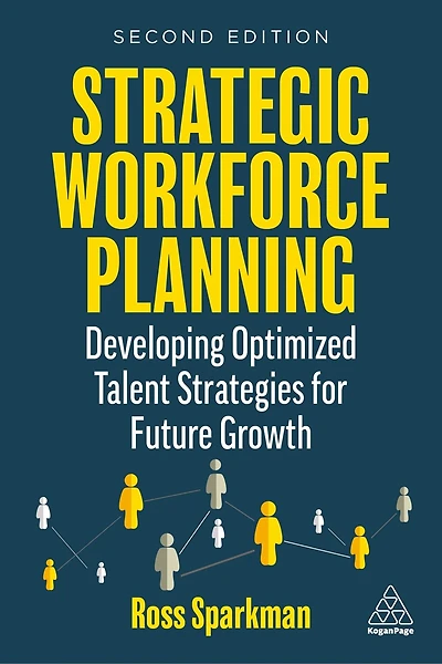 Strategic Workforce Planning: Developing Optimized Talent Strategies for Future Growth