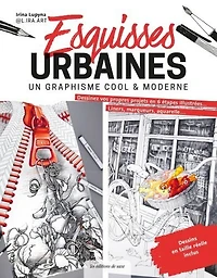 Esquisses urbaines modernes: dessinez vos propres projets en 6 étapes illustrées...
