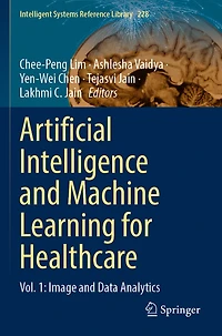 Artificial Intelligence and Machine Learning for Healthcare: Vol. 1: Image and Data Analytics