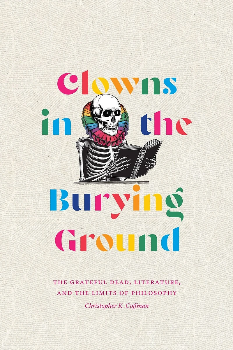 Clowns the Burying Ground: Grateful Dead, Literature, and Limits of Philosophy