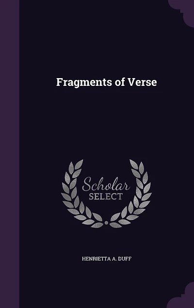 Fragments of Verse (Classic Reprint)
